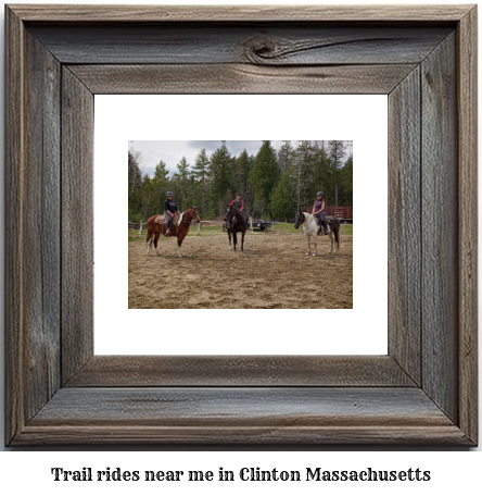 trail rides near me in Clinton, Massachusetts